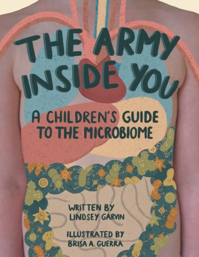 [P5WGCY3YOV7GK2A7] The Army Inside You: A Children's Guide to the Microbiome