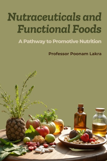 [BRSRABAOBBYWMELJ] Nutraceuticals and Functional Foods: A Pathway to Promotive Nutrition