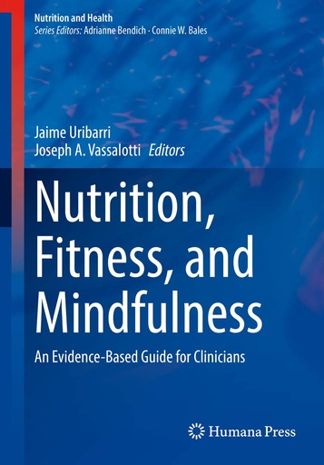 [BRSWYZQBPN5WAFD5] Nutrition, Fitness, and Mindfulness: An Evidence-Based Guide for Clinicians (Nutrition and Health)
