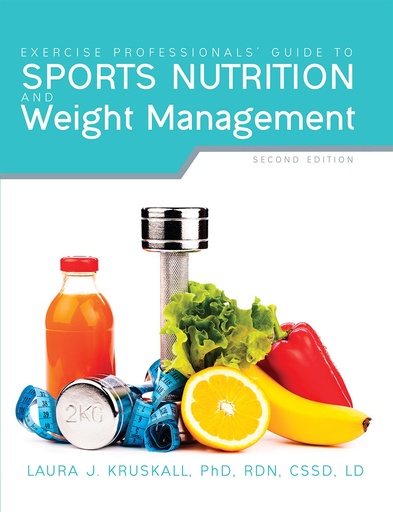 [P5RWIZD6PJ6WK2A3] Exercise Professionals Guide to Sports Nutrition and Weight Management (2nd Ed)