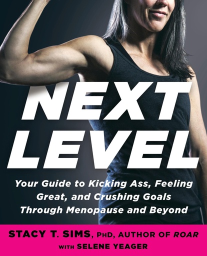 [PZQG2YL3OB5GK3AV] Next Level: Your Guide to Kicking Ass, Feeling Great, and Crushing Goals Through Menopause and Beyond