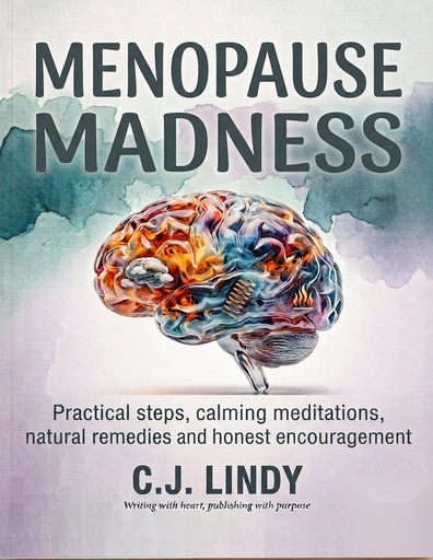 [BRSRYZARDJ5WGCY2] Menopause Madness : A Practical Guide to Menopause Brain Fog, Anxiety and Hot Flashes, with Natural Ways to Balance Hormones Gone Haywire