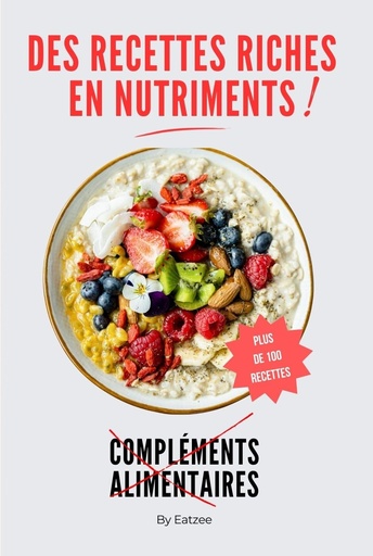 [BRSRACD2OIAQMCT5] Plus de 100 recettes riches en nutriments en guise de compléments alimentaires: faites le plein de vitamines, collagène, magnésium, probiotiques,… (Une meilleure alimentation) (French Edition)
