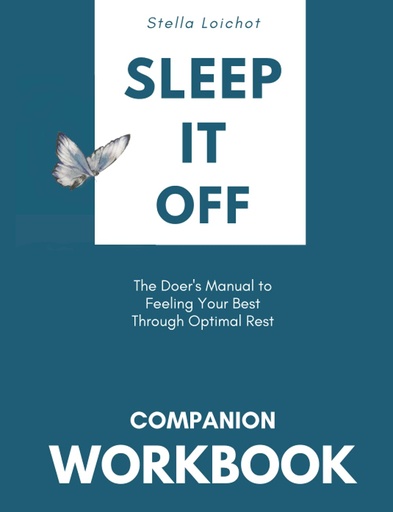 [P5RGOZ37PJ7GC2YZ] COMPANION WORKBOOK for Sleep It Off: The Doer’s Manual to Feeling Your Best Through Optimal Rest