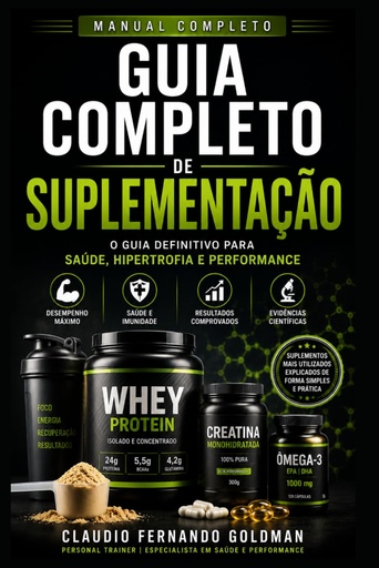 [BRSRYZDROABROHL5] Guia Completo de Suplementação: Whey Protein, Creatina, Cafeína, Ômega-3 e os Principais Suplementos Explicados com Base Científica (Manual Completo) (Portuguese Edition)
