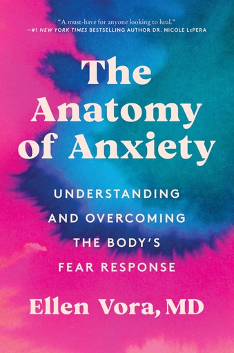 [PZSWEYLZOR6GK2IY] The Anatomy of Anxiety: Understanding and Overcoming the Body's Fear Response – A Holistic Health Guide to Root Causes and Natural Anxiety Relief