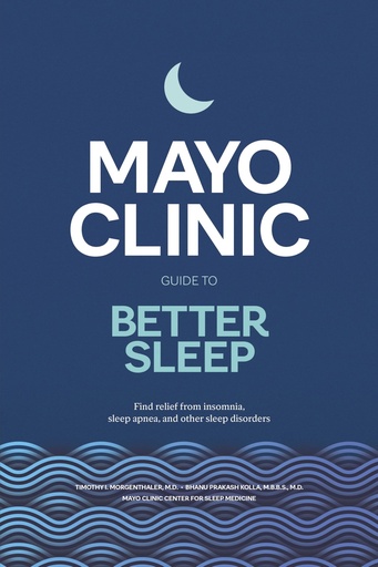 [BRSROAY7OYNRSYAY] Mayo Clinic Guide to Better Sleep: Find relief from insomnia, sleep apnea and other sleep disorders