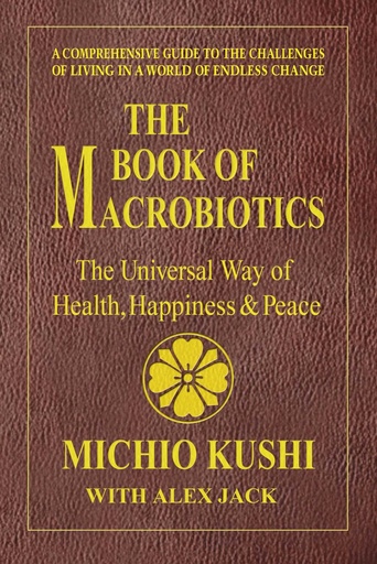 [PZRGCZLZON5GA2Y2] The Book of Macrobiotics: The Universal Way of Health, Happiness, and Peace