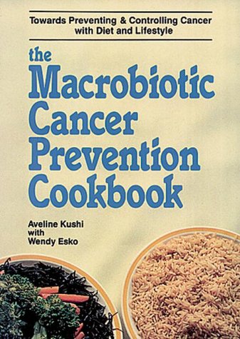 [PZWW2Z33PJ5G22AU] The Macrobiotic Cancer Prevention Cookbook