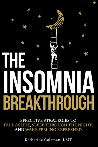 [BRSRAEL2DENGGHY2] The Insomnia Breakthrough: Effective Strategies to Fall Asleep, Sleep Through the Night, and Wake Feeling Refreshed