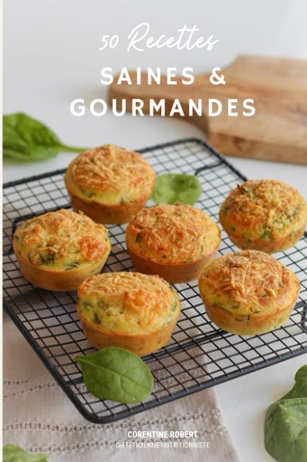 [BRSW2H34OAMQ4CQV] Recette saines et gourmandes: 50 idées de recettes saines de l'apéritif au dessert (French Edition)