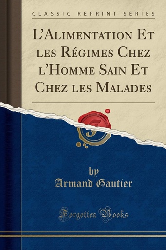 [P5TG2YT5OJYWY3Y6] L Alimentation Et les Régimes Chez l'Homme Sain Et Chez les Malades
