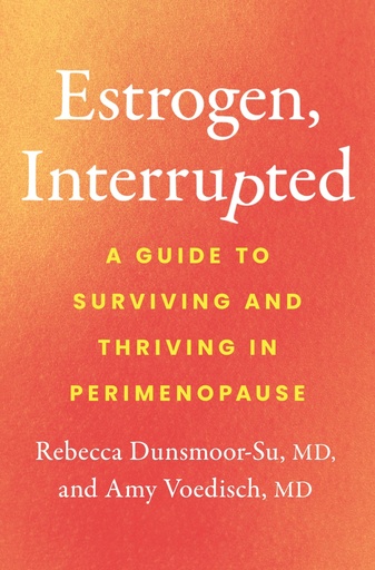 [P5TWCYT2PNYGY2I4] Estrogen, Interrupted: A Guide to Surviving and Thriving in Perimenopause
