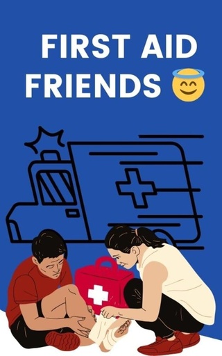 [BRSROGT2OYORYFD2] First Aid Friends: Basic First Aid Knowledge for Kids and Young Adults (English Edition)