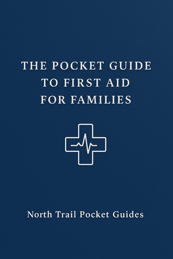 [BRSRGZADCMNBGGTV] The Pocket Guide to First Aid for Families (The Pocket Guides Collection) (English Edition)