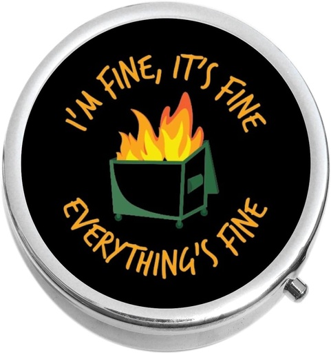 [BRSW2FQ3DF6A4AI6] Dumpster Fire I'm Fine It's Fine Everything's Fine Medicine Pill Box