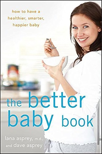 [P5SGK2TYOB7GK2Q7] The Better Baby Book: How to Have a Healthier, Smarter, Happier Baby
