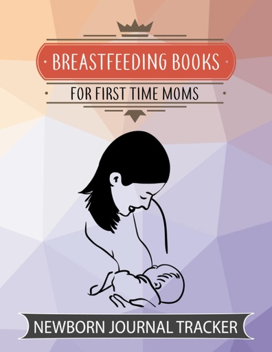 [BRSW2ZYZCUCQ4A3L] BREASTFEEDING BOOKS FOR FIRST TIME MOMS: NEWBORN JOURNAL TRACKER: Baby Book with Immunizations and Milestones Breastfeeding Bags for Pumping Poop on ... Newborns Infant Sleep Tracker Pregnancy Books