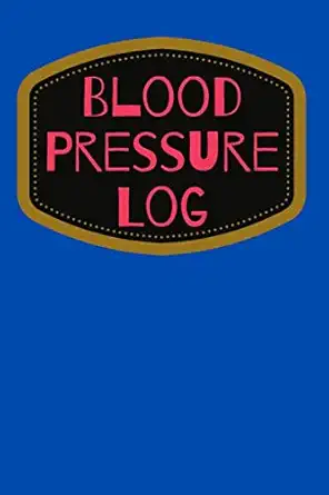 [BRSWYZD2C54GGDY6] Blood Pressure Log: Controlling Blood Measurements, Monitoring Of Hypertension, Blood Pressure Log.