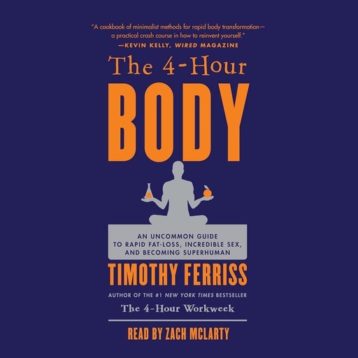 [BRSWIZQOPJ7BMADU] The 4-Hour Body: An Uncommon Guide to Rapid Fat-Loss, Incredible Sex, and Becoming Superhuman