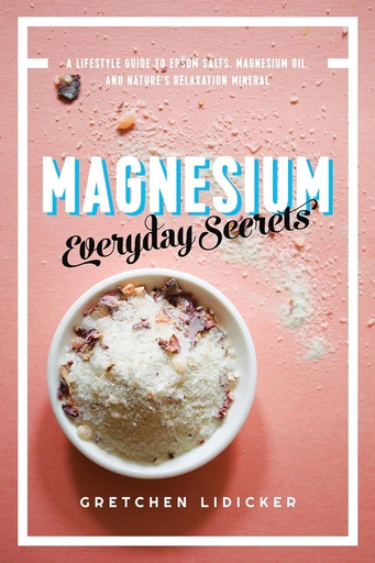 [P5RWYYD7PN5GAYI3] Magnesium: Everyday Secrets: A Lifestyle Guide to Nature's Relaxation Mineral