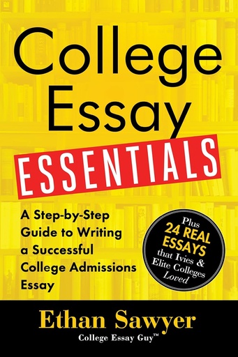 [P5QW2YD7OB6GK23V] College Essay Essentials: Write Essays That Stand Out and Get You In