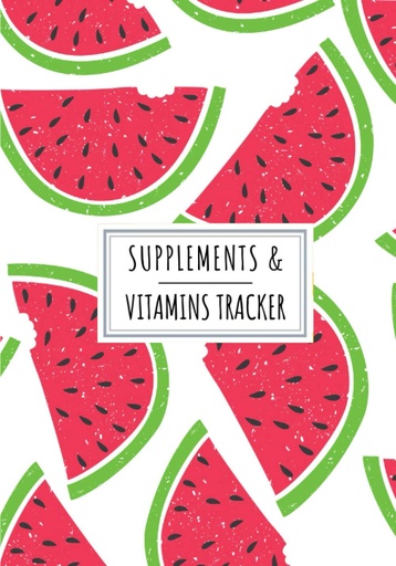 [BRSWYBAKCIMRG3T6] Supplements & Vitamins Tracker: Daily Supplement & Vitamin Log Book | Keep Track and Review All details About Your Medication | Record Date, Time, ... of the week And More On 100 detaile Sheets.