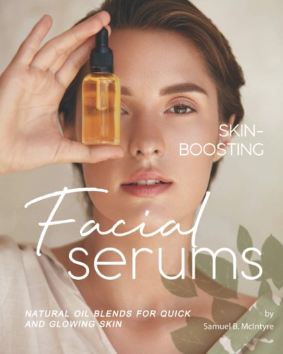 [BRSWYAYFBMBA43L3] Skin-Boosting Facial Serums: Natural Oil Blends for Quick and Glowing Skin