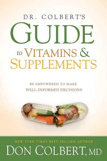 [P5RWM23QPN7GE2QV] Dr. Colbert's Guide to Vitamins and Supplements: Be Empowered to Make Well-Informed Decisions