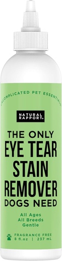 [BRSWIAD7DN6Q23Y5] Natural Rapport Dog & Pet Tear Stain Remover - The Only Eye Tear Stain Remover Dogs Need - Dog and Cat Tears Stain Removing Treatment (8 fl oz.)