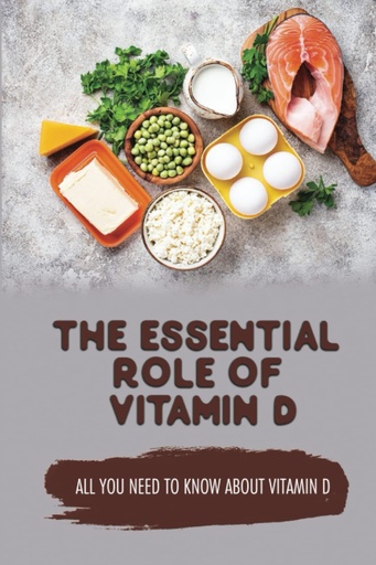 [BRSRMZAFPIHB4FI7] The Essential Role Of Vitamin D: All You Need To Know About Vitamin D