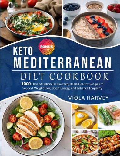 [BRSRAFI5AAPWGDTG] КЕТО MEDITERRANEAN DIET COOKBOOK: 1,000 Days of Delicious, Low-Carb, Heart -Healthy Recipes to Support Weight Loss, Boost Energy, and Enhance Longevity