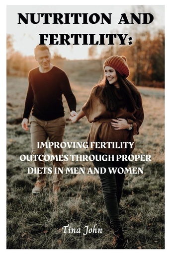 [BRSRMZARAUOWAD3Z] Nutrition and Fertility: Improving fertility outcomes through proper diets in men and women