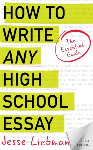 [P5QGO23ZOFYGY2A3] How To Write Any High School Essay: The Essential Guide