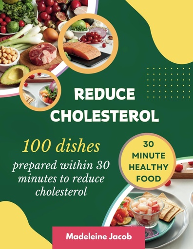 [BRSROBAZBMCWAALL] 100 plats préparés dans les 30 minutes pour réduire le cholestérol : livre de cuisine à faible teneur en cholestérol de 30 minutes
