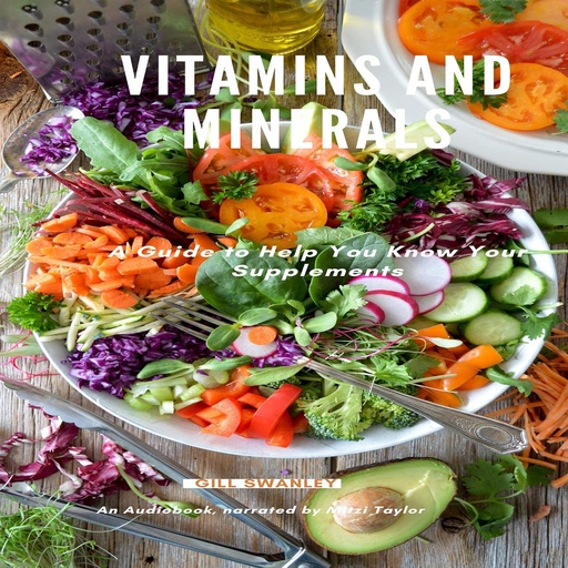 [BRSWYCADDEGWOADG] Vitamins and Minerals: A Guide to Help You Know Your Supplements
