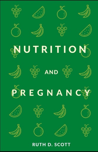[BRSW2Y34CMHGMF34] NUTRITION AND PREGNANCY: A Healthy Pathway for You and Your Baby. Pre and Post Natal Foods