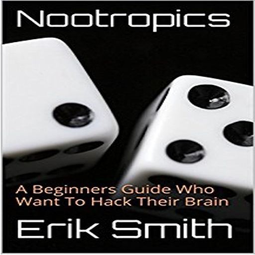 [BRSWGEANCMCB4ELP] Nootropics: A Beginners Guide
