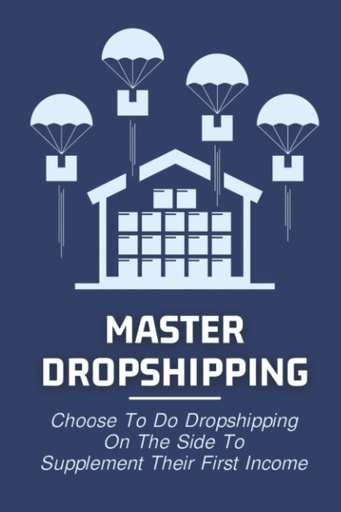 [BRSW2HA3PINWME3X] Master Dropshipping: Elija hacer dropshipping en el lado para complementar sus primeros ingresos