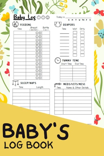 [BRSWYHANDMHGM2D6] Baby's Log Book: A Complete Infant/Newborn's Daily Schedule Tracking Journal/Notebook for Nanny, Mom, Dad, and New Parents | A Diary to Track Babies' Activity, Vaccines, and Health