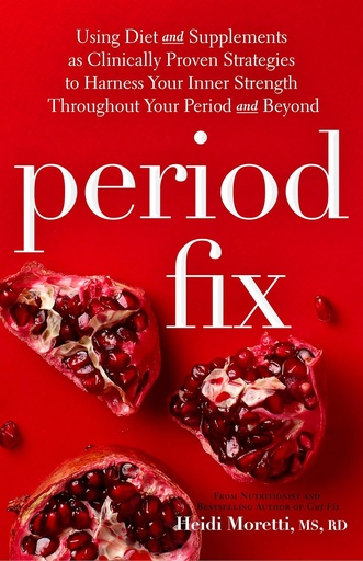 [BRSRAGANAANAGF3K] Period Fix: Using Herbal Remedies and Natural Medicine to Optimize Your Periods and to Reduce Symptoms of PMS, Heavy Periods, Painful Periods, PCOS, Endometriosis, ... and More (Gut and Hormone Health Series)