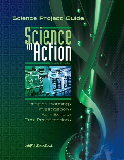 [BRSWIH34A4MBQA36] Science in Action: Science Project Guide - Abeka 8th Grade 8 to Highschool Science Fair Student Instruction Manual