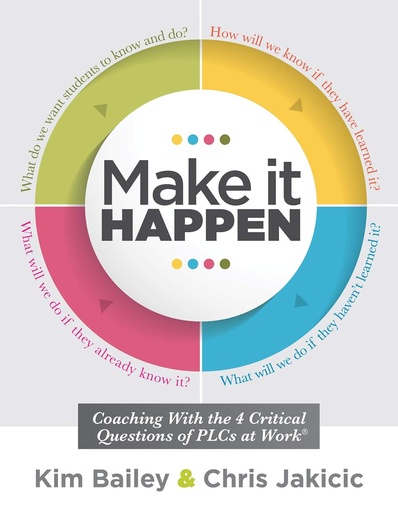 [P5WGAZL7ON6WM2DV] Make It Happen: Coaching With the Four Critical Questions of PLCs at Work® (Professional Learning Community Strategies for Instructional Coaches)